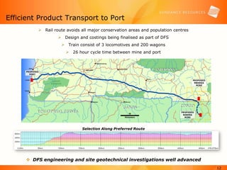Efficient Product Transport to Port
            Rail route avoids all major conservation areas and population centres
    ...