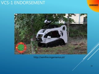 VCS-1 ENDORSEMENT
18
http://semfire.ingeniarius.pt/
 