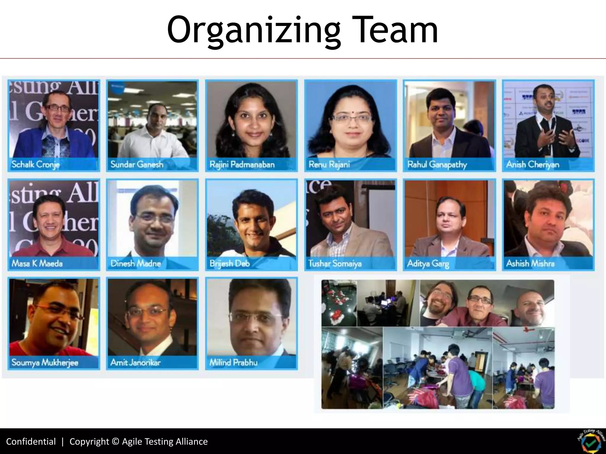 Confidential | Copyright © Agile Testing Alliance
Organizing Team
 