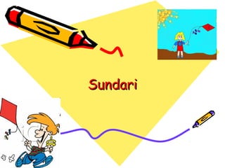 SundariSundari
 