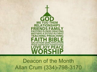 Deacon of the Month
Allan Crum (334)-798-3170
 