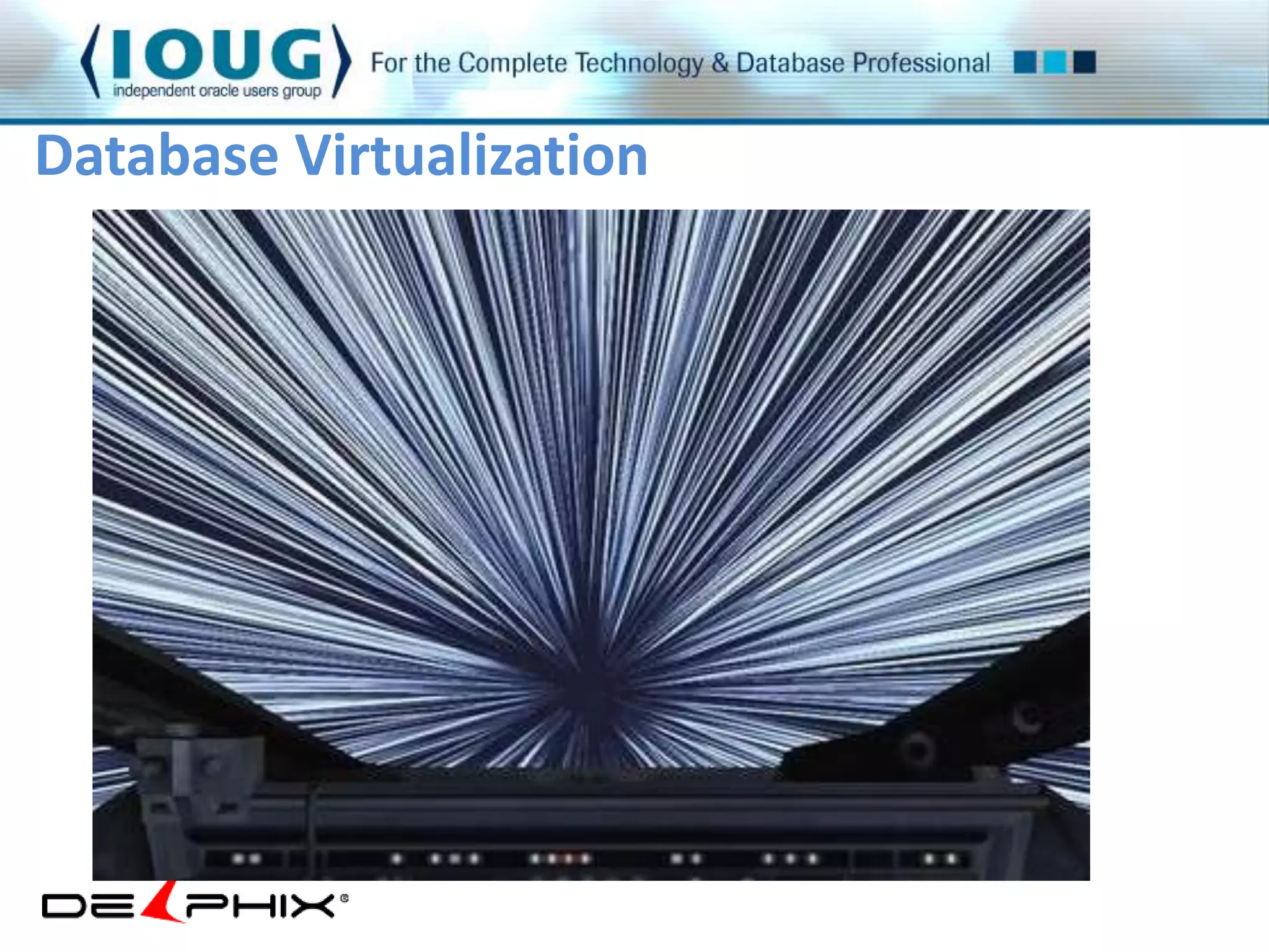 Database Virtualization 
 