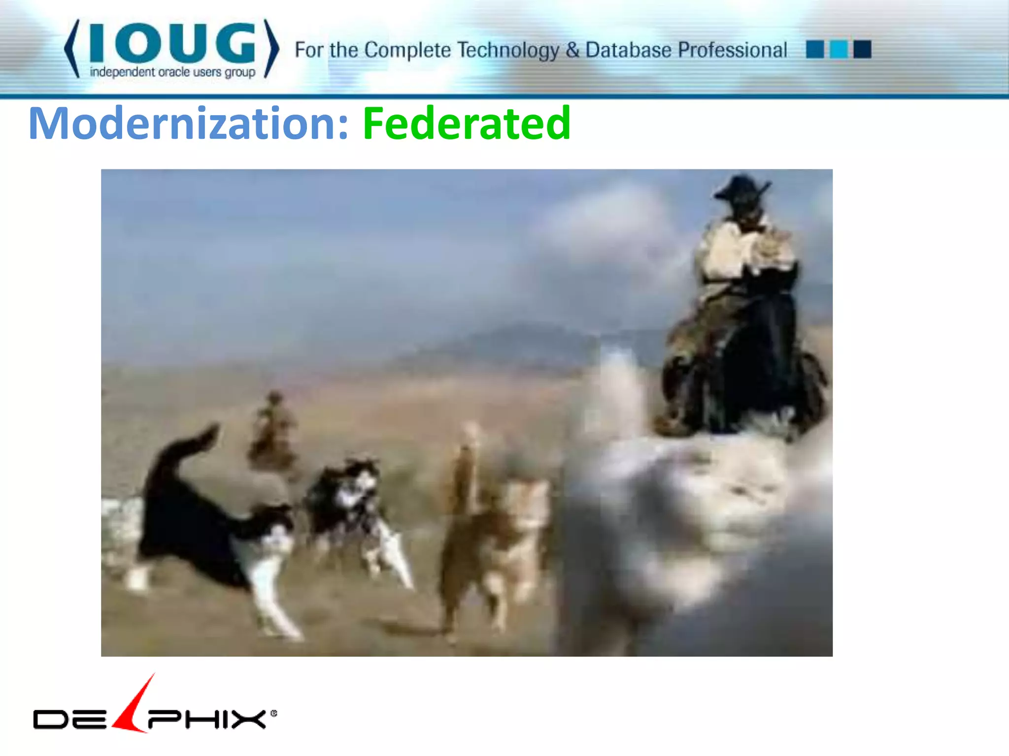 Modernization: Federated 
 