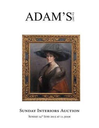 Sunday Interiors Auction
Sunday 14th
June 2015 at 11.30am
Est1887
 