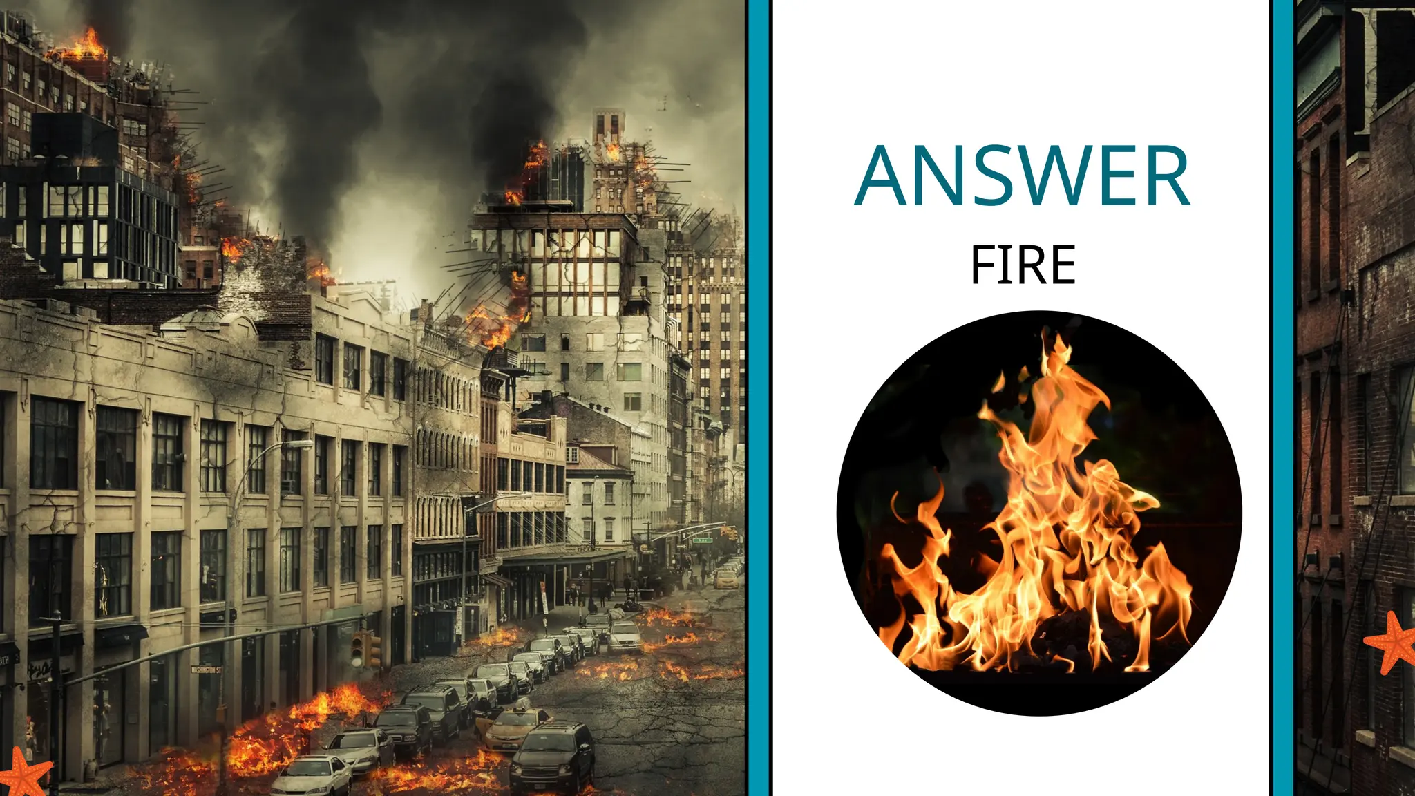 ANSWER
FIRE
 