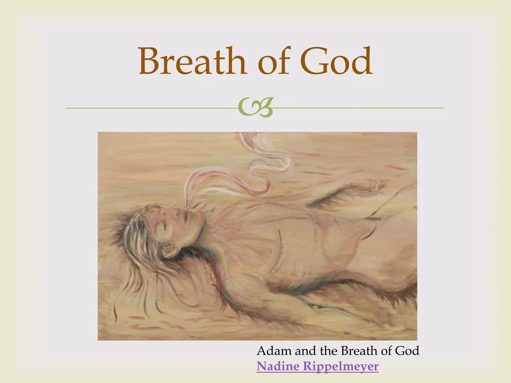 Breath of God
      




      Adam and the Breath of God
      Nadine Rippelmeyer
 