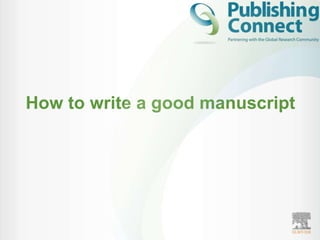 How to write a good manuscript
 