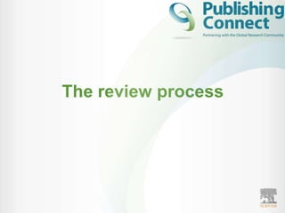 The review process
 