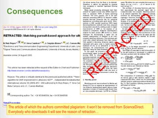Consequences




The article of which the authors committed plagiarism: it won’t be removed from ScienceDirect.
Everybody who downloads it will see the reason of retraction…
 81
 