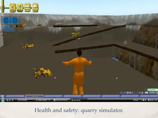 Health and safety: quarry simulator.
 