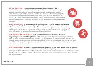 SUNDRIED.COM 6
CAN I AFFORD THE KIT? Triathlons need a little more kit than just a swimsuit and trainers.
You’ll need a bike, bike shorts, a flat kit bag (which will be a godsend if you get a puncture), a helmet, goggles,
a race belt (essential for clipping your race number on so you can be easily tracked), a wetsuit, sunglasses,
running shoes, a tri suit, water bottle, running hat, a transition towel (to lay your stuff out on so you can spot it’s
yours) and wetsuit lubrication to avoid any hickey-like marks forming on your neck and to ease the suit on and off
(which is a skill in itself). You might have some of these items already, but the chances are you won’t have a spare
tri suit knocking about in your wardrobe. Don’t panic though, you don’t have to buy all of this and you can always hire
or borrow kit.
DO YOU HAVE THE TIME? Training for a triathlon takes time, even a sprint distance requires a solid 12 weeks
of good training and dedication to successfully complete the challenge. If this is a particularly busy time in your life,
it may be hard to allow the time to train effectively. Training will become like a second job and practicing running, swimming
and cycling can eat into your time. Training effects the rest of your lifestyle too, and again this takes time. Staying hydrated,
eating right, stretching, and getting plenty of sleep all make big demands on your time.
WHAT DISTANCES WILL YOU CHOOSE? For most, a sprint triathlon distance is the perfect starting race,
compromising of a 750m swim, 20km cycle and 5km run. However, if you’ve already got a marathon under your belt and are
looking for the next challenge, you may be better off considering a full distance triathlon. The standard distance is 1500m swim, 40km
ride and a 10km run. A middle distance triathlon is 2.5km swim, 80km ride and 20km run. The long distance triathlon is 4km swim, 120km
ride and 30km run. The toughest challenge of them all, only for the brave is the Ironman, which is 3.8km swim, 180km cycle and a 42km run,
so the swim, cycle and then a marathon!
WHEN WILL YOU TRAIN? You’re going to need to fit your training programme into your regime and that may not be easy with
work and other commitments. 5am starts will become oh too familiar. Early morning training is also great as a parent, as your kids are
asleep so you won’t miss anything and your partner can take care of them if they wake up, all before work. Don’t just say when you’re going to
train either, write it down and make a schedule, that way you’re more likely to remain on plan when life gets in the way, don’t let curveballs
interfere with your training.
 