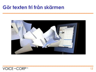 Gör texten fri från skärmen
12
 