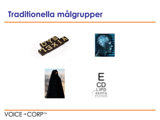 Traditionella målgrupper
 