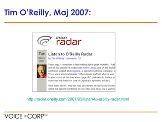 Tim O’Reilly, Maj 2007:
http://radar.oreilly.com/2007/05/listen-to-oreilly-radar.html
 