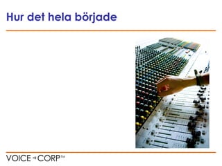 Hur det hela började
 