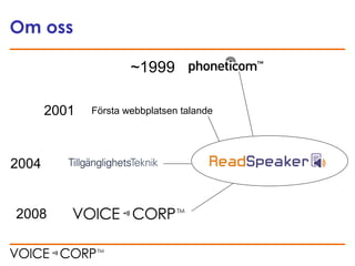 ~1999
2001
2004
2008
Första webbplatsen talande
Om oss
 