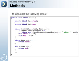 Develop more effectively ?

Methods

   Consider the following class :
 