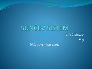 Vuk Živković
V-3
Niš, novembar 2019.
 