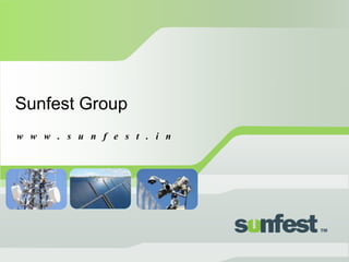 Sunfest Group www.sunfest.in 