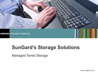 SunGard’s Storage Solutions Managed Tiered Storage 