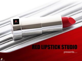 RED LIPSTICK STUDIO
presents....
 
