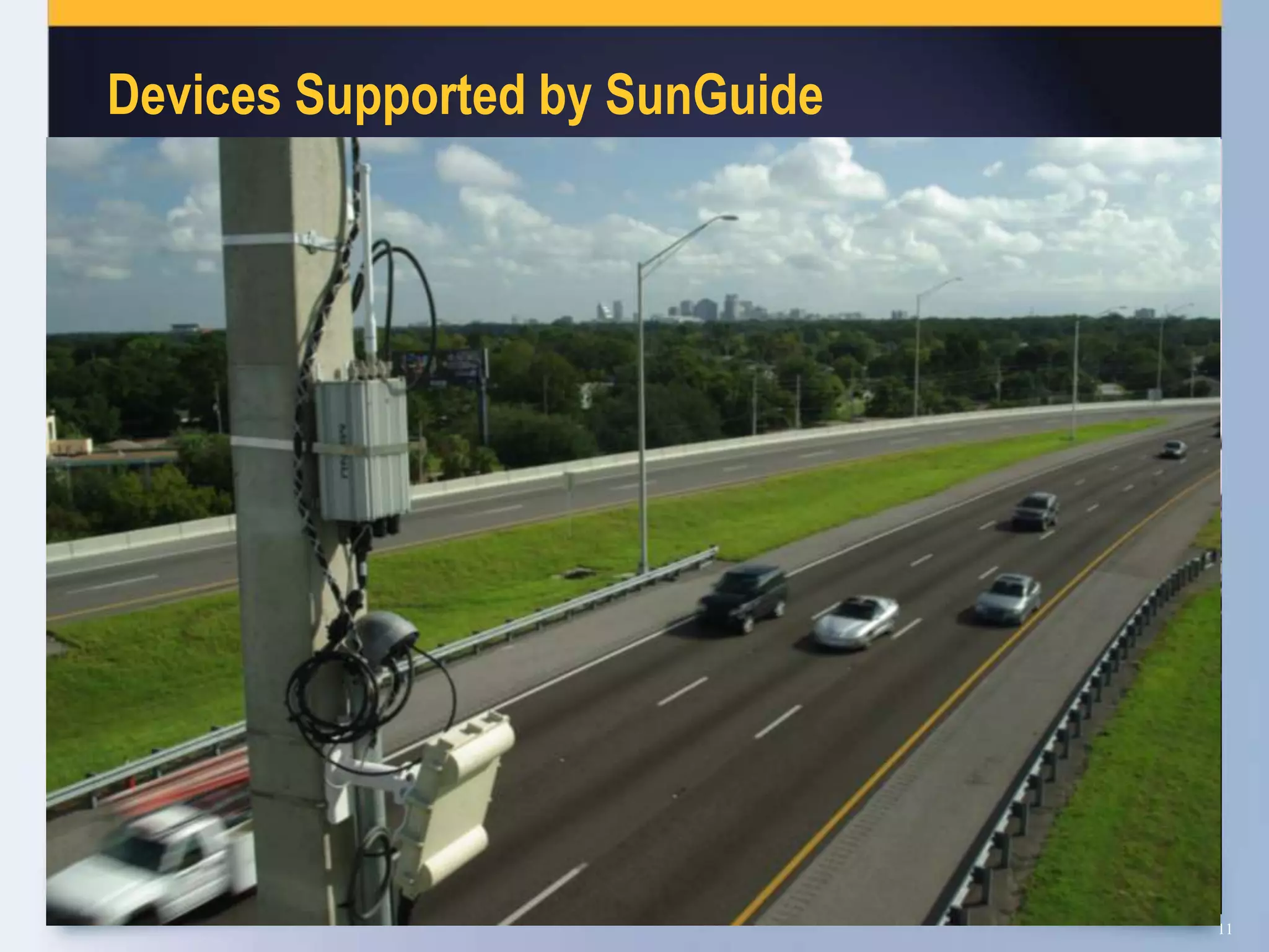 Devices Supported by SunGuide




                                11
 