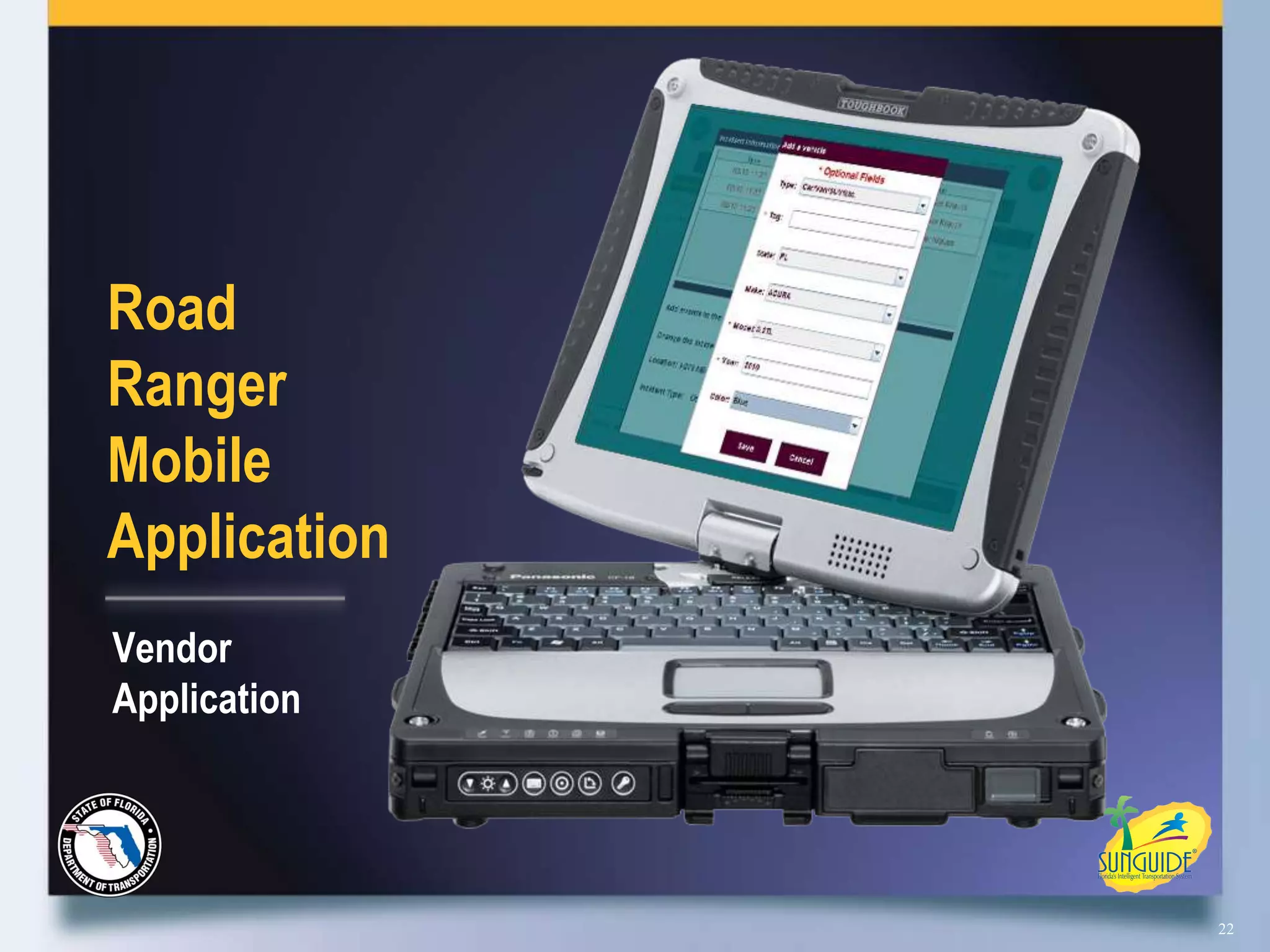 Road
Ranger
Mobile
Application
Vendor
Application




              22
 