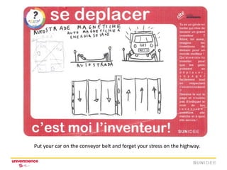 Put your car on the conveyor belt and forget your stress on the highway.
 