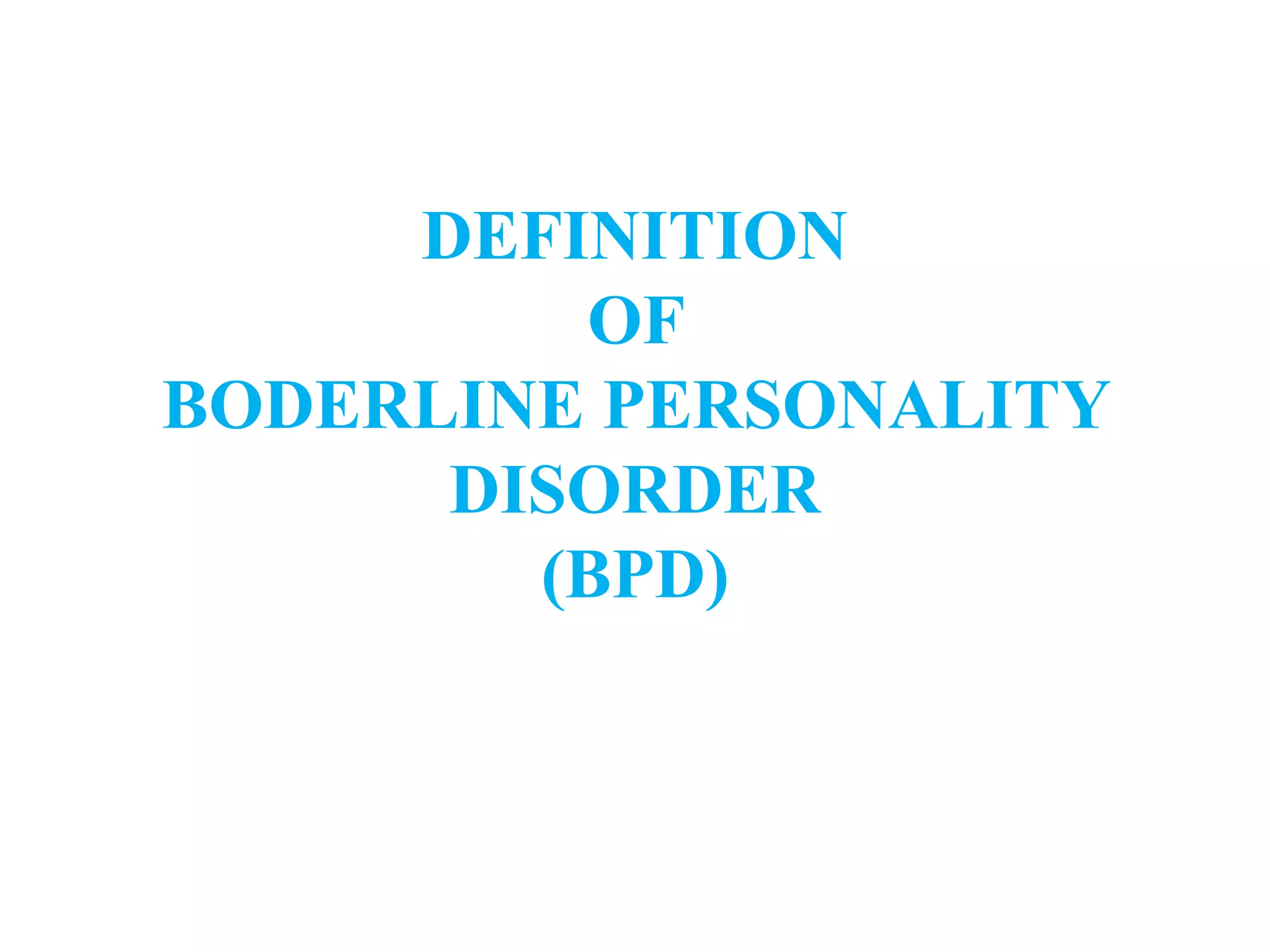 BODERLINE PERSONALITY DISORDER | PPTX | Mental Health | Diseases and ...