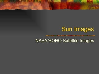 Sun Images NASA/SOHO Satellite Images 