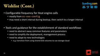 • Configurable frequency for Heat engine calls
• mostly from os-xxx-config
• may need a short interval during bootup, then...