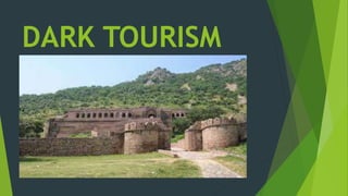 DARK TOURISM