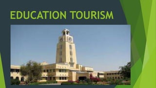 EDUCATION TOURISM