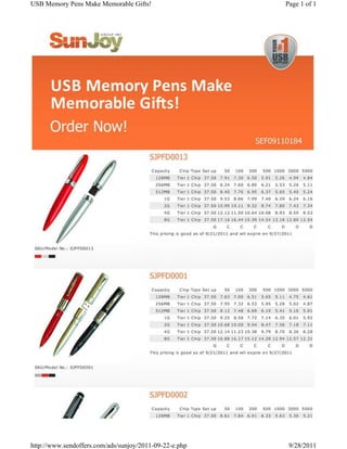 USB Memory Pens Make Memorable Gifts!                   Page 1 of 1




http://www.sendoffers.com/ads/sunjoy/2011-09-22-e.php    9/28/2011
 