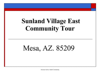 Sunland Village East Community Tour Mesa, AZ. 85209 