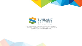 HOUSESARE BUILTWITH CEMENTAND STEEL,
HOMESWITH RELATIONSHIPS.
 