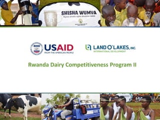Rwanda Dairy Competitiveness Program II
 