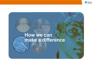 How we can
make a difference
 