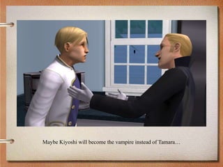 Maybe Kiyoshi will become the vampire instead of Tamara…
 
