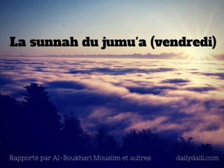 Sunnah du joumou'a (vendredi)