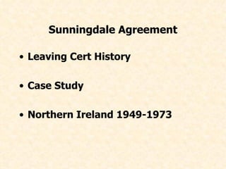 Sunningdale Agreement ,[object Object],[object Object],[object Object]