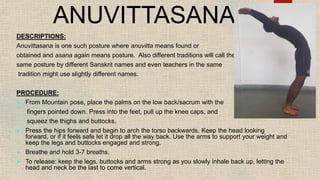 ANUVITTASANA
DESCRIPTIONS:
Anuvittasana is one such posture where anuvitta means found or
obtained and asana again means p...
