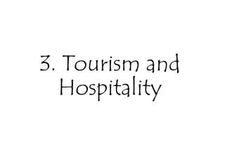 3. Tourism and
Hospitality
 
