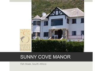       SUNNY COVE MANOR             Fish Hoek, South Africa 
