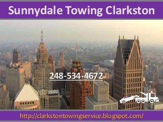 http://clarkstontowingservice.blogspot.com/
Sunnydale Towing Clarkston
248-534-4672
 