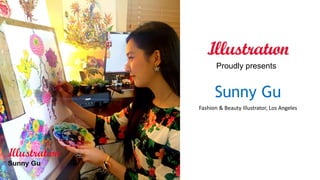 Sunny Gu
Fashion & Beauty Illustrator, Los Angeles
Proudly presents
 