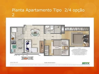 Planta Apartamento Tipo 2/4 opção
2
 