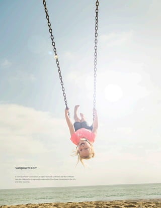 © 2014 SunPower Corporation. All rights reserved. SunPower and the SunPower
logo are trademarks or registered trademarks of SunPower Corporation in the U.S.
and other countries.
sunpower.com
 