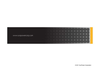 © 2011 SunPower Corporation
 