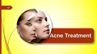 Acne Treatment
64
 